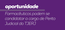 Farmacêuticos podem se candidatar a cargo de perito judicial do TJERJ
